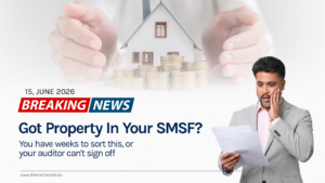 SMSF Property Valuation Deadline 2026: What Trustees Must Do Before 30 June
